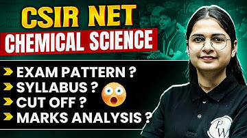 CSIR NET Chemical Science 2025 | Exam Pattern, Syllabus, Cut Off & Marks Analysis