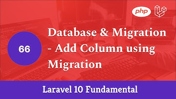 Laravel 10 Fundamental [Part 66] - Database & Migration - Add Column using Migration