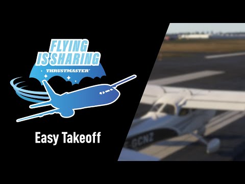 Flying is Sharing: Learn to fly with Thrustmaster - Easy Takeoff