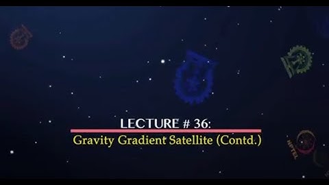 Lec 36: Gravity-gradient Satellite (Contd.) #CH24SP #swayamprabha