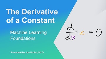 The Derivative of a Constant –Topic 52 of Machine Learning Foundations