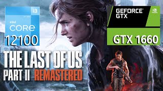 The Last of Us Part II | intel i3-12100 + ZOTAC GTX 1660 | GameBench | Gameplay | Walkthrough