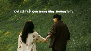 Download lagu 1 Hour | Đợi Gió Thổi Qua Trang Này - Hướng Tư Tư | 等风吹过这一页 - 向思思