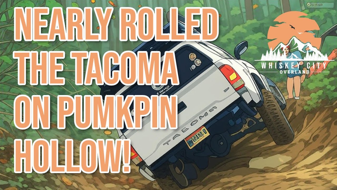 Nearly Rolled the Tacoma at Pumpkin Hollow on the Kentucky Adnventure Tour  Ep 2