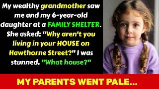 Full My wealthy grandmother saw me and my 6-year-old at a family shelter. Why aren't you in your house Update