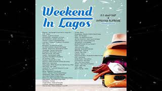 Weekend In Lagos Mixtape  Dj Mankind U0026 Hypeking Supreme