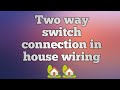 Two way switch connection in house wiring.House wiring #electrician