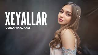 Vugar Kavkaz - Xeyallar Official Remix