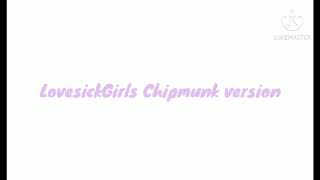 Blackpink Lovesick Girls Chipmunk Version