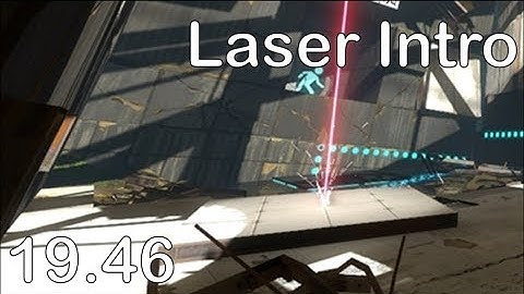 "Portal 2" Laser Intro | 19.46