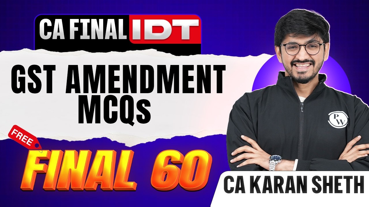 CA Final IDT: GST Amendment MCQs | CA Final May 2026 | IDT Revision ...