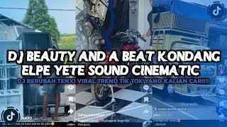 DJ BEAUTY AND A BEAT KONDANG ELPE YETE SOUND CINEMATIC VIRAL TIKTOK TERBARU 2026 !!!