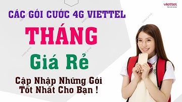 Các Gói Cước 4G Viettel Tháng Giá Rẻ Mới Nhất - Cập Nhật Những Gói Cước Tốt Nhất Cho Bạn