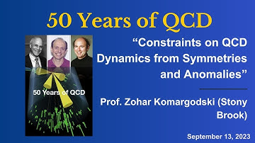 Prof. Zohar Komargodski "Constraints on QCD Dynamics and Symmetries and Anomalies."