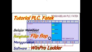 Tutorial PLC. Fatek, Belajar Membuat Ladder Diagram Rangkaian Flip flop.