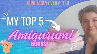 Ep 106  My TOP 5 amigurumi books (MUST HAVE!) #amigurumi #crochet