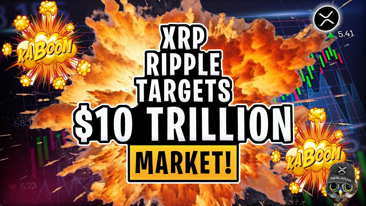 XRP NEWS Ripple Targets 10 TRILLION Dollar Market! YouTube
