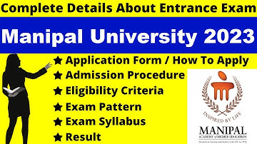 Manipal University 2023 Full Detail: Notification, Application (Out), Syllabus, Pattern, Eligibility