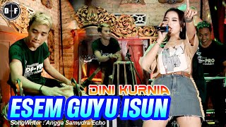 Dini Kurnia - Esem Guyu Nisun ( Live DF PRO) // Kari Nono Benere Isun Nong Ngarep Riko