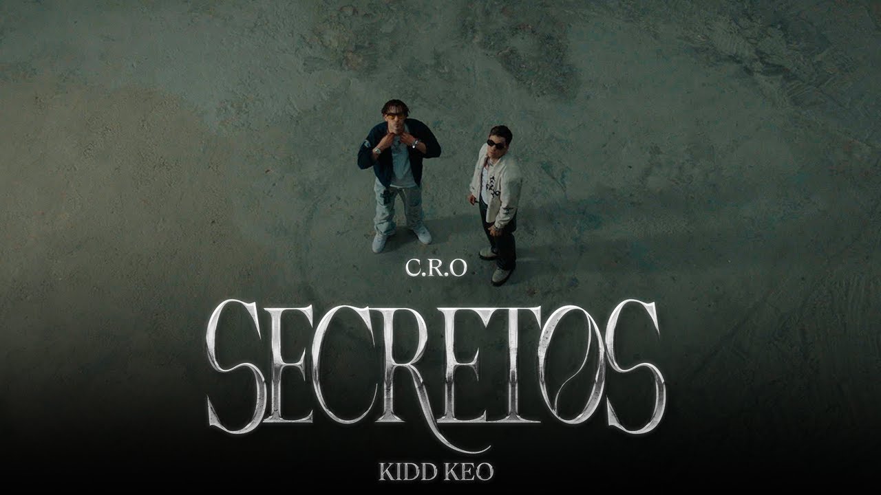 C.R.O, Kidd Keo - Secretos (Video Oficial)