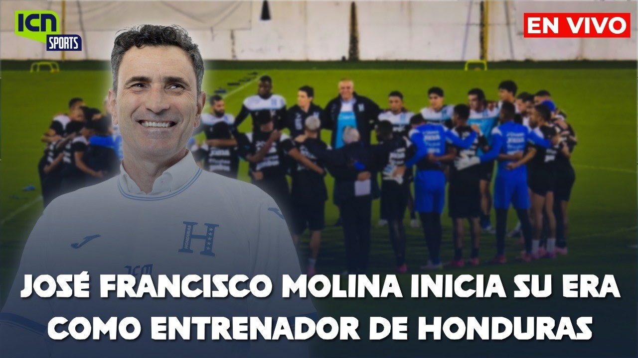 ICN SPORTS |⚽José Francisco Molina inicia su era como entrenador de Honduras |🔥EN VIVO 🔴