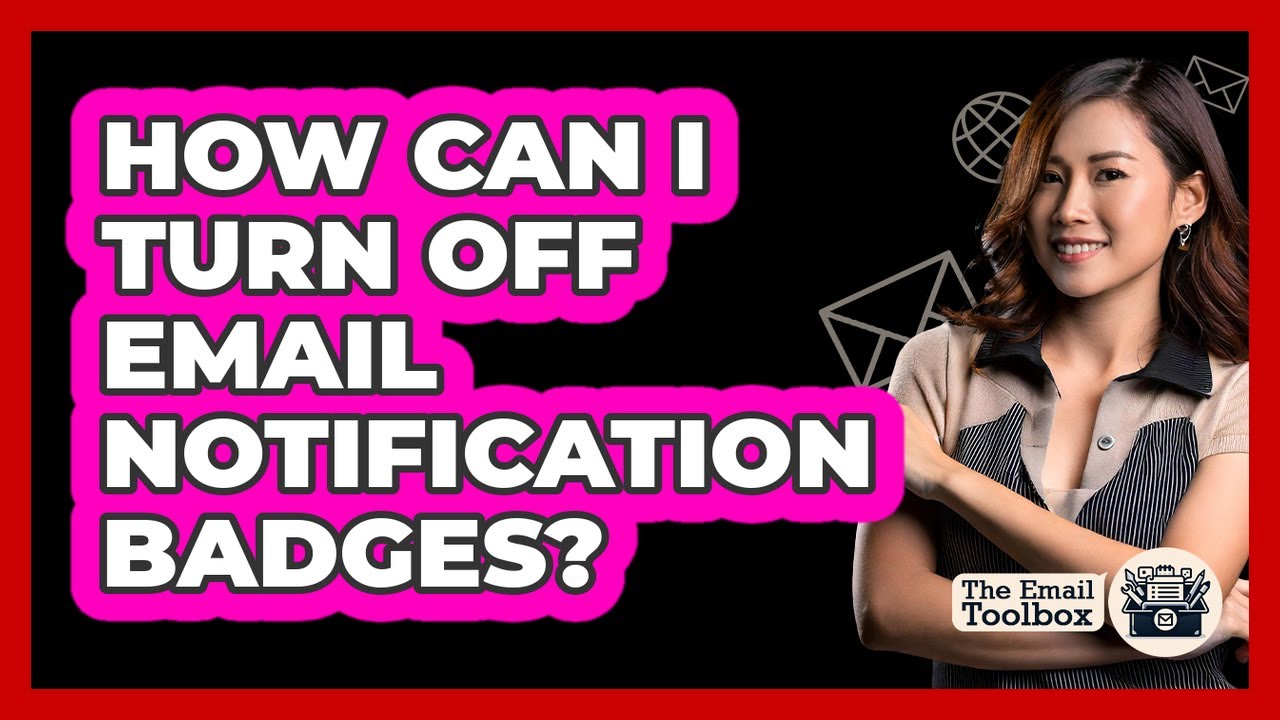 How Can I Turn Off Email Notification Badges? - TheEmailToolbox.com