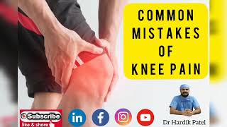 Common Mistakes Of Knee Pain Precautions Of Knee Pain Dr Hardik Patel 8980 676 676