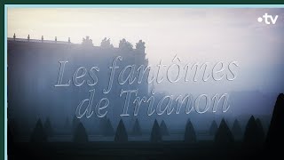 Les Fantômes de Trianon  Culture Prime