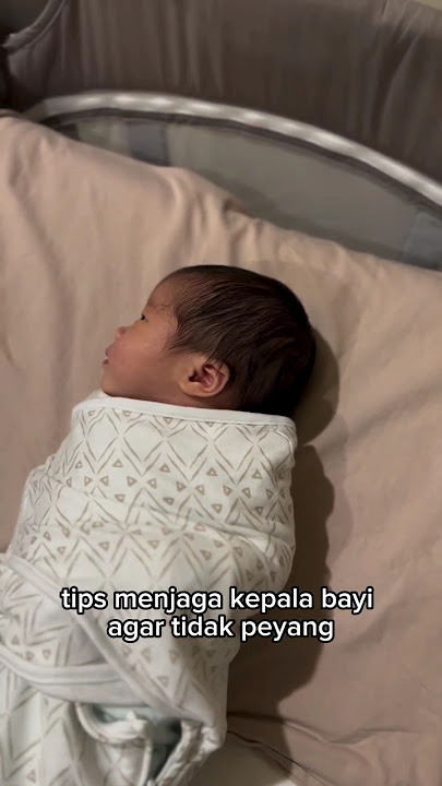 Tips menjaga kepala baby agar tidak peyang, selamat mencoba!