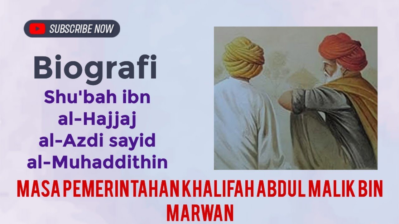 Biografi Shu'bah ibn alHajjaj alAzdi masa pemerintahan khalifah