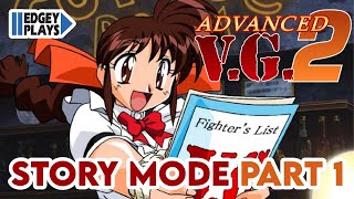 Edgey Plays Advanced V.G. 2 - Story Mode Part 1