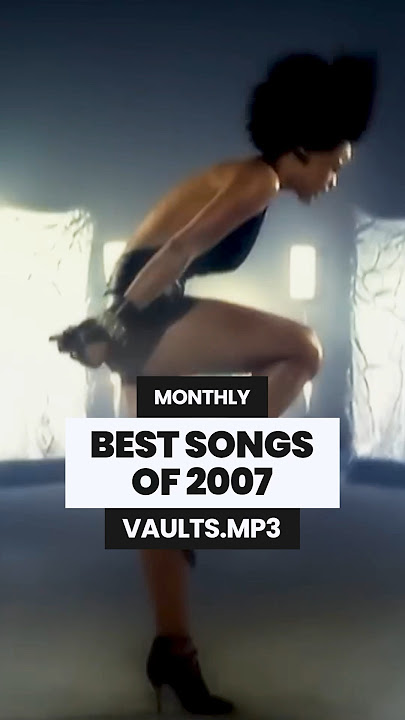 BEST SONG EACH MONTH IN 2007 📀 #music #songs