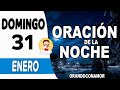 oración de la noche del día  Domingo 31 de  Enero 2021