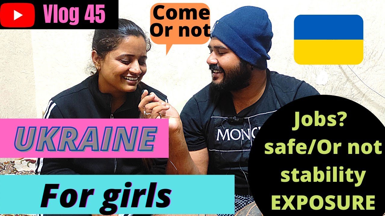 ukraine for girls | ukraine study visa | ukraine work permit | ukraine safe or not for girls |