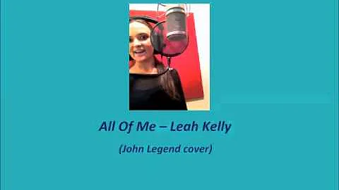 All Of Me - Leah Kelly (John Legend cover)