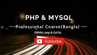 Php Programming Bangla Tutorial (While Loop & GoTo)