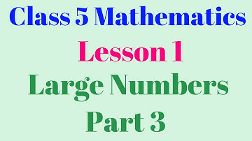 Class 5 Mathematics Lesson 1 Large Numbers Part 3