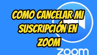 How to cancel a Zoom subscription