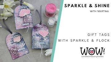 Sparkle & Shine | WOW Embossing Flock and Sparkles | Mixed Media Tags
