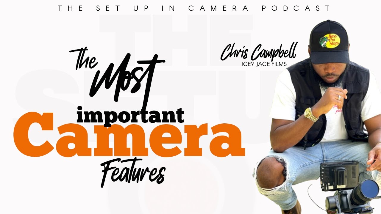 Chris Icey Jace - " The Most Important Camera Features " | the Set  Up Podcast