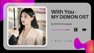 [1 Hour Loop] WINTER (aespa) - With You | MY DEMON OST