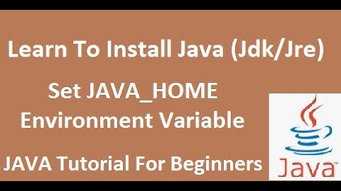 How To Install Java (jdk, jre) | Set JAVA_HOME environment variable | Java Tutorial For Beginners