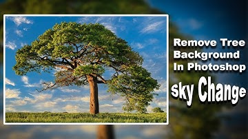Remove Tree Background In Photoshop || Background Remove || Sky Change || photoshop cc 2021