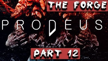 PRODEUS | Gameplay Walkthrough No Commentary [Part 12 - The Forge] PC 1080p ULTRA