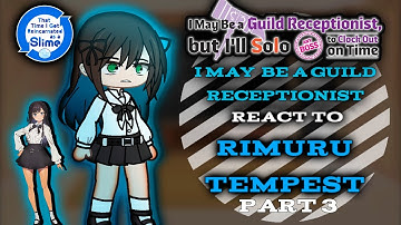 I May Be a Guild Receptionist React to Rimuru Tempest「Part 3/?」