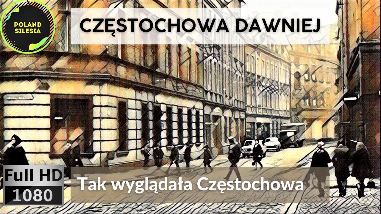 CZĘSTOCHOWA – Polskie Miasta Kiedyś – Zaskakujące porównanie!  / cz. 2