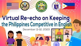 VIRTUAL RE-ECHO ON KEEPING THE PHILIPPINES COMPETITIVE IN ENGLISH