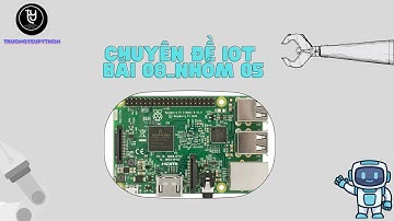 CHUYÊN ĐỀ IOT || Báo Cáo Buổi 08 FAST API - Tạo Server HTTP || Raspberry Pi