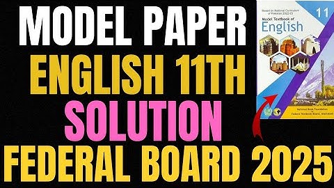 English Class 11 | Model Paper Solution | Guess Paper | Important Questions | Federal Board 2025