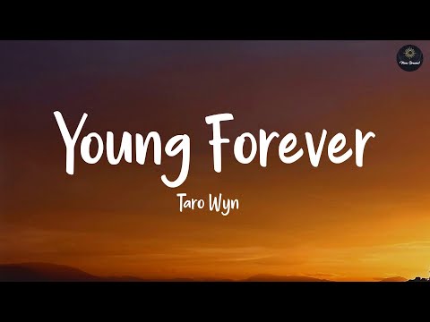 Young Forever (Lyrics) - Taro Wyn - YouTube